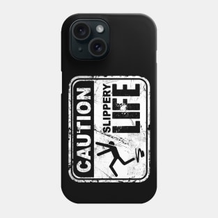 Caution-Slippery Life-Sign-Danger Phone Case