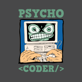 Psycho Coder T-Shirt