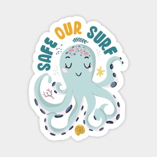 Safe our Surf quote with cute sea animal octopus, starfish, coral and shell Magnet