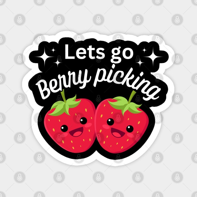 Lets go Berry Picking - Kawaii food - Fun Phrase Magnet by ProLakeDesigns