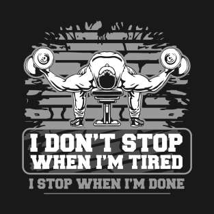 Weightlifter Stop When I'm Done T-Shirt