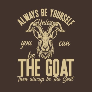 Be The Goat (Mono) T-Shirt