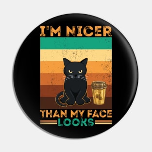 Introvert Coffee Cat I'm nicer than my face looks Pin