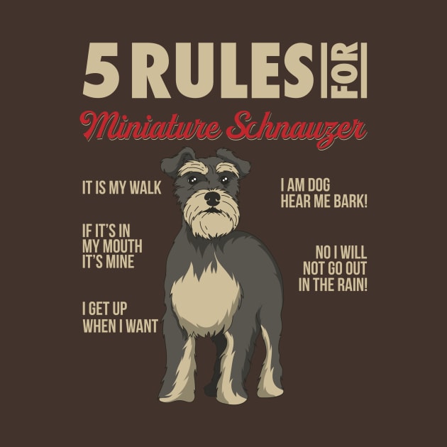 5 Rules for miniature schnauzer - Funny Dog Owner Gifts T-Shirt by Shirtbubble