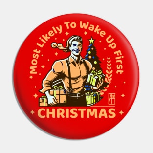 Most Likely to Wake up First Christmas - Family Christmas - Merry Christmas Pin