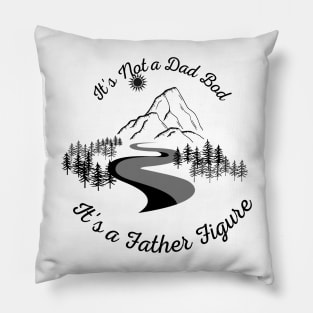 It's Not a Dad Bod It's a Father Figure Pillow