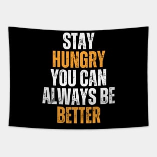 stay hungry you can always be better typography design Tapestry