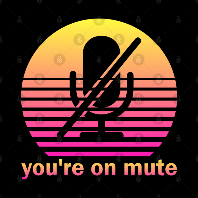 You're on mute by SmartLegion