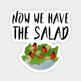 Now we have the salad - Denglisch Joke Magnet