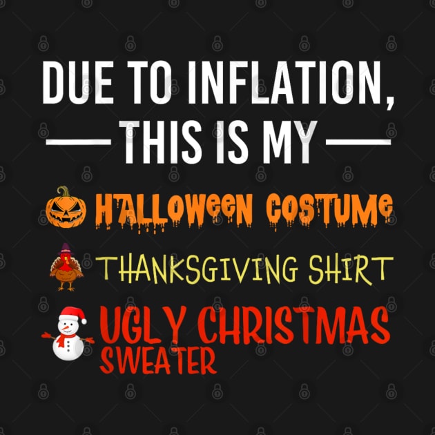 Due to Inflation This is My Halloween Thanksgiving Christmas by rhazi mode plagget