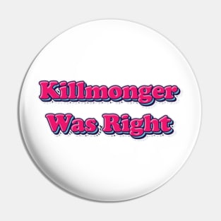 Killmonger Was Right Pin