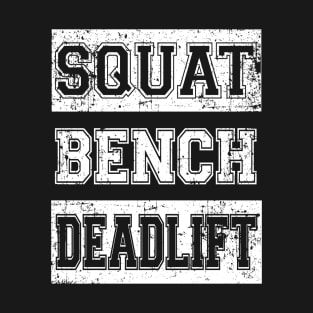 Squat Bench Deadlift T-Shirt