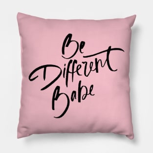 Be Different Babe Loving Handwritten Affirmation Quote Pillow