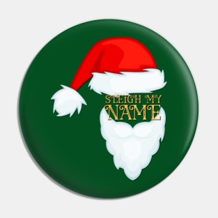 Sleigh My Name Santa Claus Christmas Pin