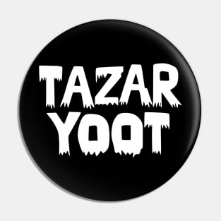 Tazar Yoot Pin