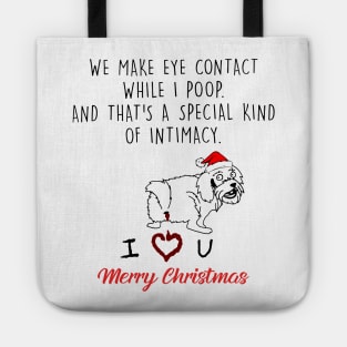 Shih Tzu We Make Eye Contact While I Poop Merry Christmas Tote