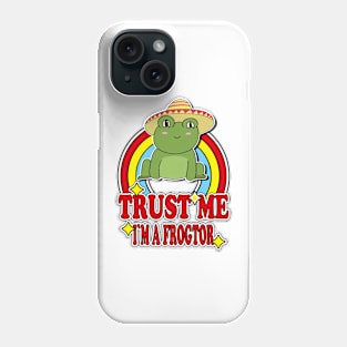 Trust Me I'm a Frogtor Phone Case