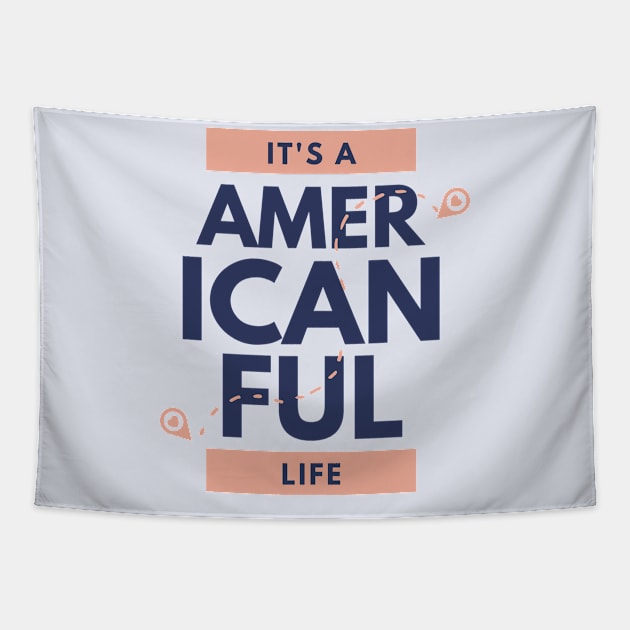 Its American Ful Life Tapestry by ArtBoxx