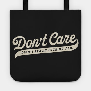 Don't Care, Didn't Ask. Tote