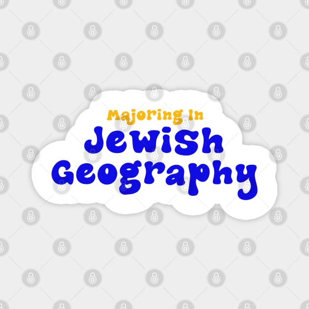 Majoring in Jewish Geography - Blue & Gold Magnet by stickersbyjori