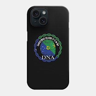 ChrItstmas Island Its In My DNA - Gift for ChrItstmas Islanders From ChrItstmas Island Phone Case