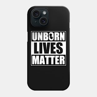 Unborn Lives Matter Phone Case