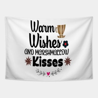 Warm wishes and Marshmallow kisses Tapestry