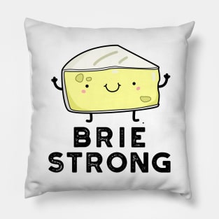 Brie Strong Positive Cheese Pun Pillow