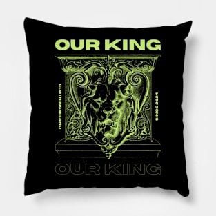 OUR KING Pillow
