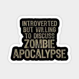 Zombie Apocalypse Funny Introvert Quotes Magnet