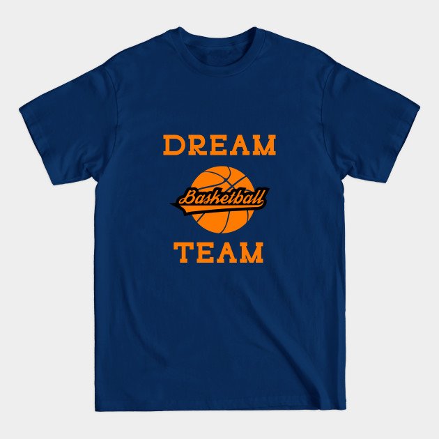 Disover Dream Team Basketball - Dream Team - T-Shirt