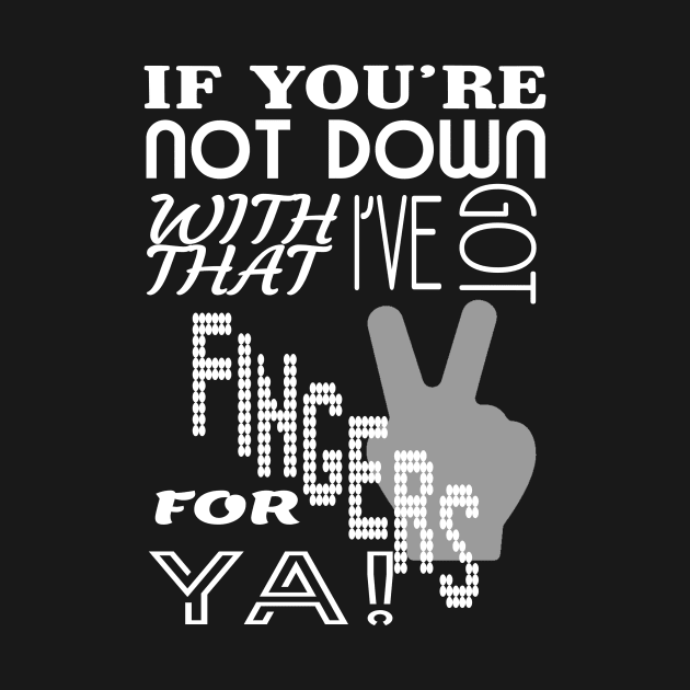 I've Got 2 Fingers For Ya by OfficialGraveyard