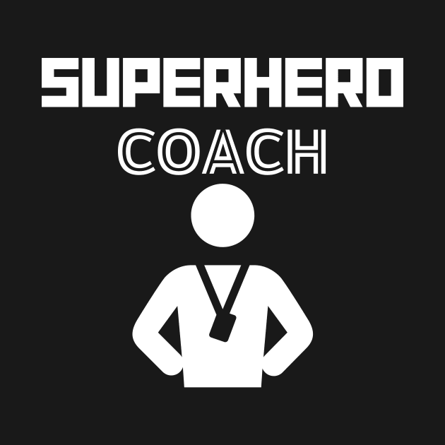 Superhero Coach by MyUniqueTee