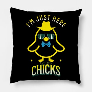 I'm Just Here For The Chicks Funny Easter Pillow