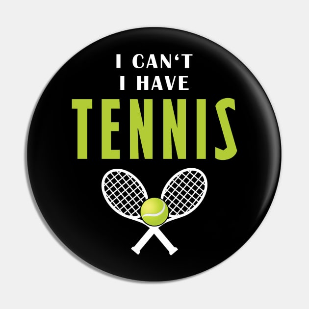 I Can't I Have Tennis Pin by Mamon