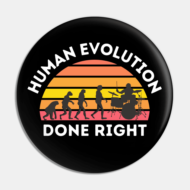 Human Evolution done right - Drummer Pin by ProLakeDesigns