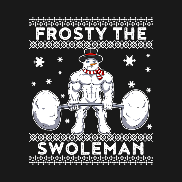 Frosty The Swoleman Funny Snowman Gift by CatRobot