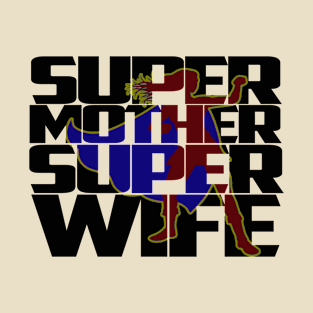 super mother super wife T-Shirt