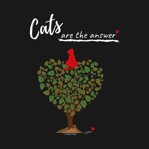 Cats are the Answer by Phebe Phillips