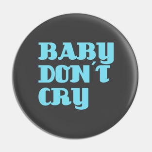 Baby Don´t Cry, blue Pin