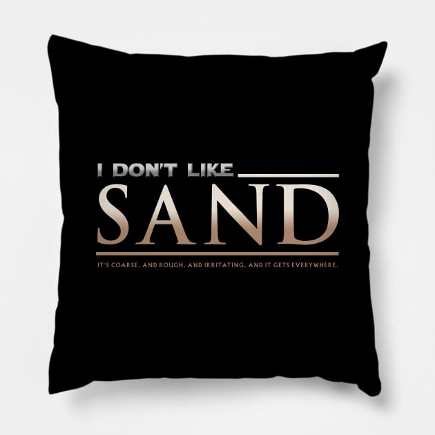 I Don't Like Sand Pillow by LazyDayGalaxy