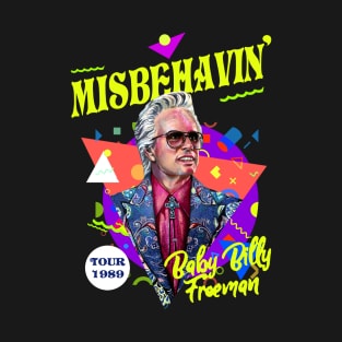 Misbehavin' Baby Billy Freeman T-Shirt