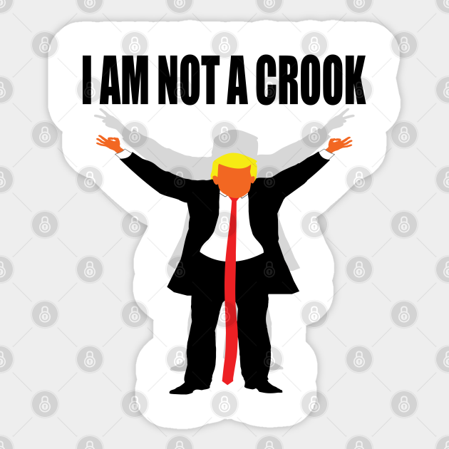 Trump I Am Not A Crook Trump Sticker Teepublic