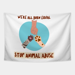 We're all Born Equal- Animal Abuse Tapestry