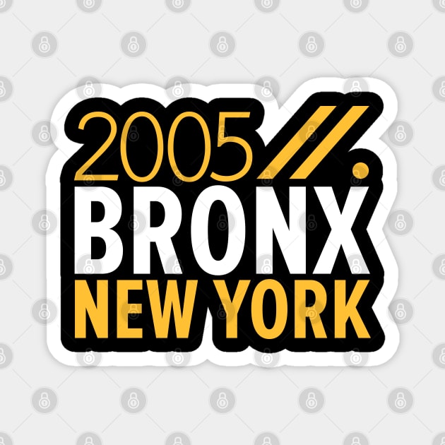 Bronx NY Birth Year Collection - Represent Your Roots 2005 in Style Magnet by Boogosh