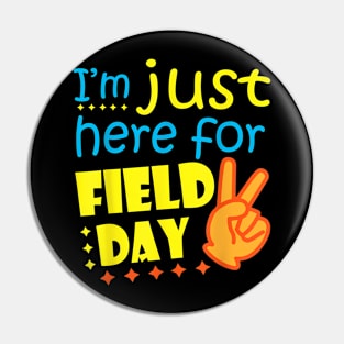 I'm Just Here For Field Day Last Day Of School Pin