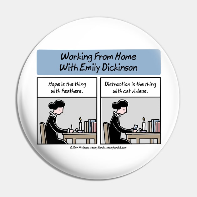 Working From Home With Emily Dickinson Pin by WrongHands