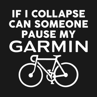 Pause My Garmin T-Shirt