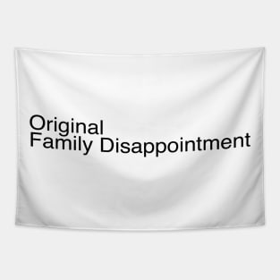 Original Family Disappointment Funny Quote Tapestry