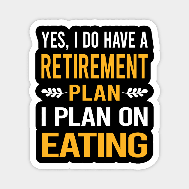 Funny My Retirement Plan Eating Magnet by Happy Life